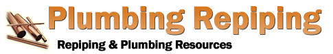 Repiping & Plumbing Resources
